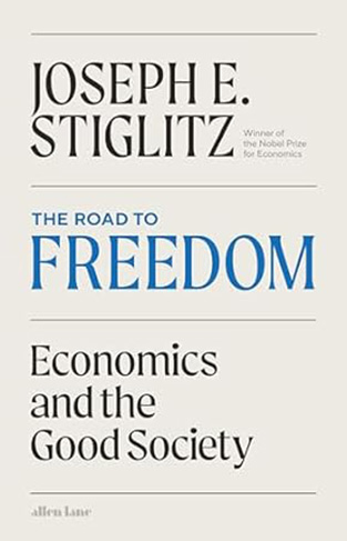 The Road to Freedom - Economics and the Good Society